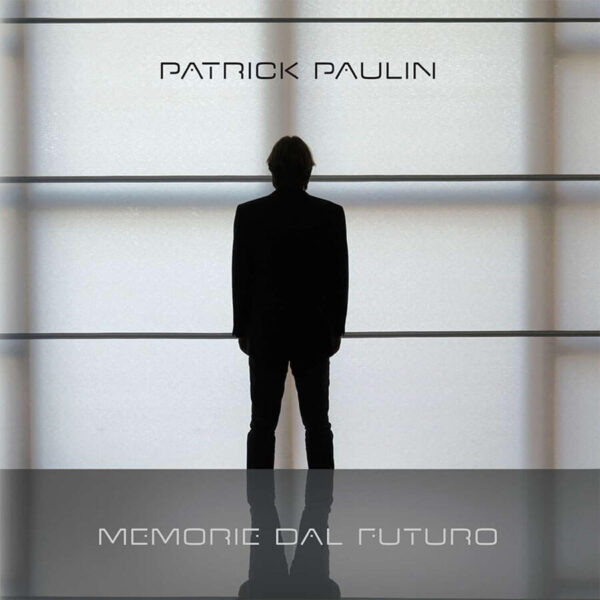 Patrick Paulin "Memorie dal Futuro"